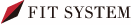 FIT SYSTEM